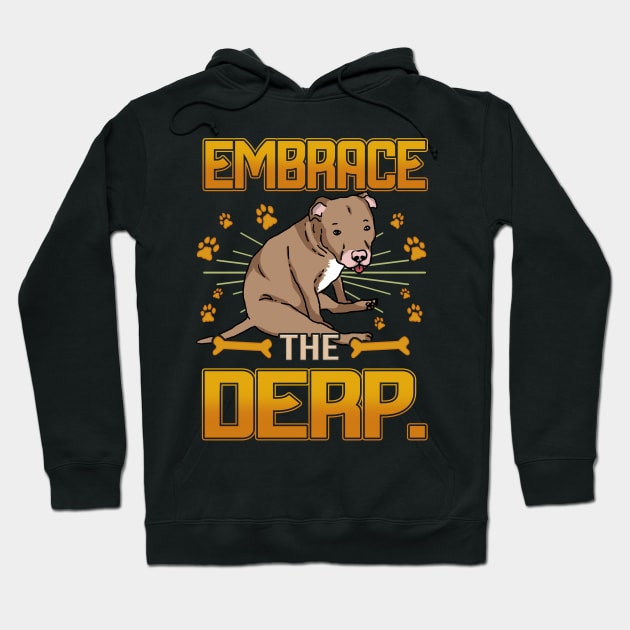 Embrace The Derp - Love Dogs Hoodie by William Edward Husband